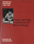 Certificate Programs 1988-1990 New Jersey Institute of Technology Division of Technology by New Jersey Institute of Technology