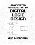 An Animated Introduction to Digital Logic Design