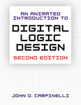 An Animated Introduction to Digital Logic Design, 2nd Edition