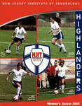 NJIT Highlanders Women's Soccer 2005 Media Guide by New Jersey Institute of Technology Athletic Department