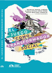El Juego como transformador social – Indice de autores by Mauricio Rangel, BLANCA ESTELA LOPEZ PEREZ, Edgar Meritano Corrales, Miguel A. Bastarrachea-Magnani, Kyle Scott Bikowski, Ricardo Morales-Carbajal, Cristo Leon, Marcos O. Cabobianco, Lucas Hyon Meisen, Alain Arriaga, and Christian Miguel Rudich de la Rosa