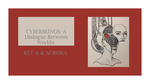 Presentation 'CYBERBEINGS: A Dialogue Between Worlds.' by KET-A Williams