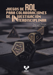 Juegos de rol para colaboraciones de investigación interdisciplinar by Sarah Lynne Bowman, Josefin Westborg, Cristo Leon, Antonio Luis Casado da Rocha, and Esteban Etxeberria